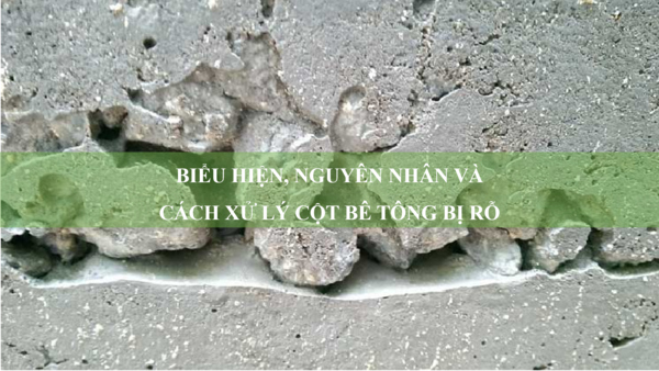 Nguyên nhân và cách xử lý cột bê tông bị rỗ